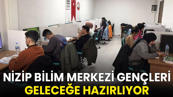 Nizip Bilim Merkezi gençleri geleceğe hazırlıyor