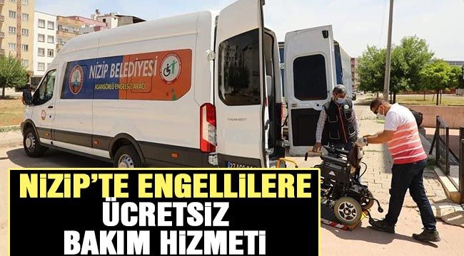 Nizip’te Engellilere ücretsiz bakım hizmeti