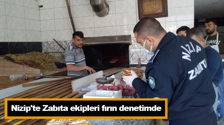 Nizip'te Zabıta ekipleri fırın denetimde