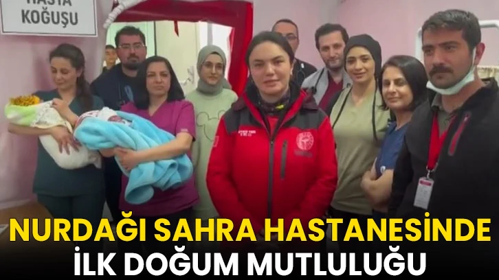 Nurdağı Sahra Hastanesinde ilk doğum mutluluğu