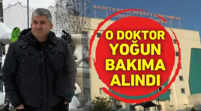 O doktor yoğun bakıma alındı