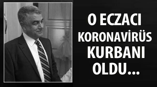 O eczacı koronavirüs kurbanı-