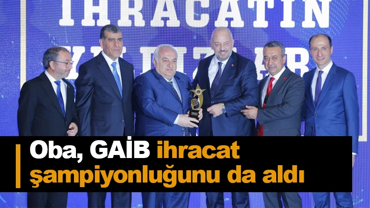 Oba, GAİB ihracat şampiyonluğunu da aldı