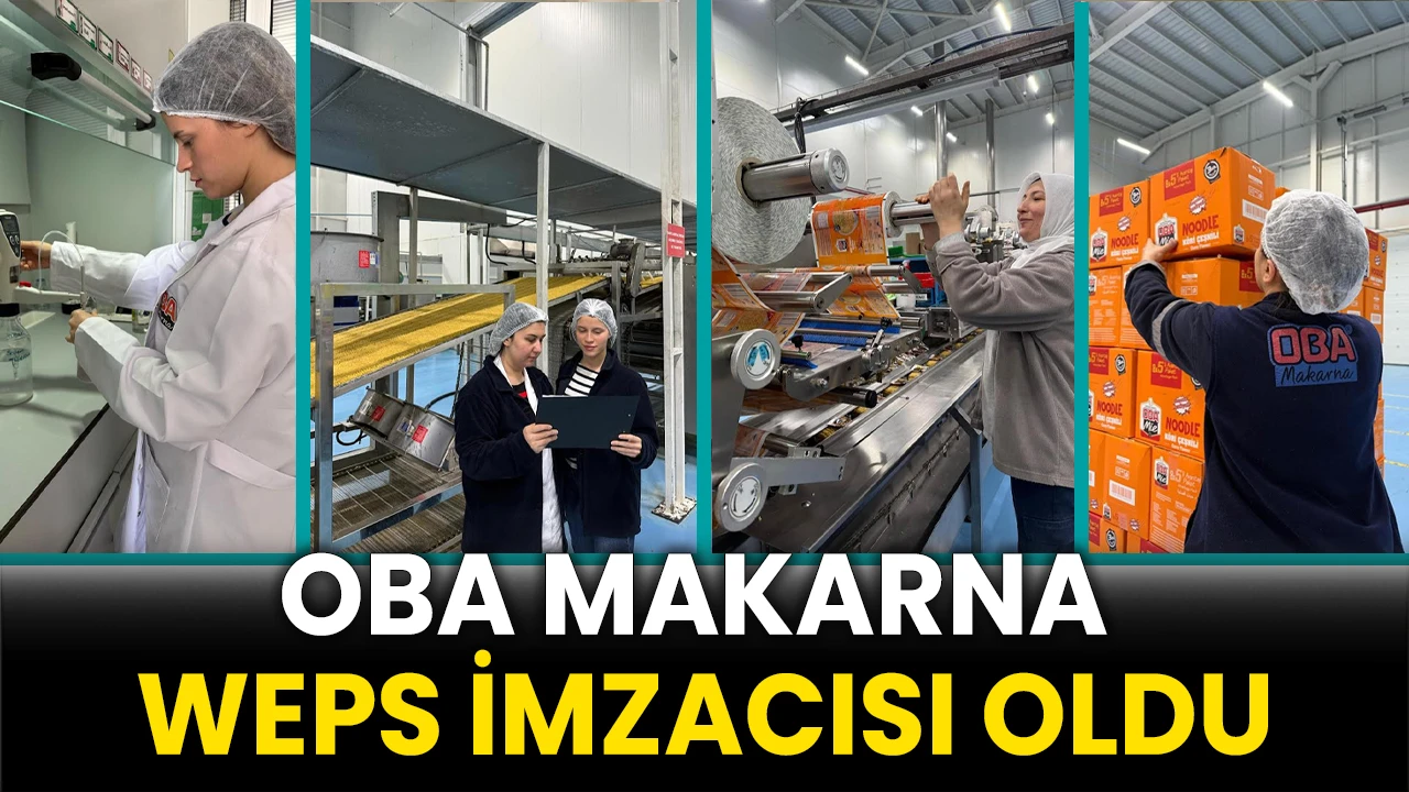 Oba Makarna WEPs imzacısı oldu