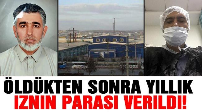 Öldükten sonra yıllık iznin parası verildi!