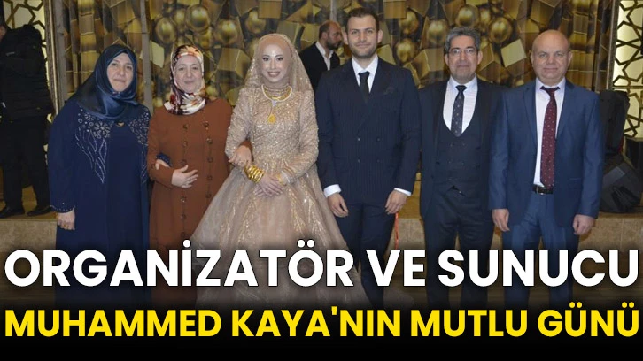 Organizatör ve sunucu Muhammed Kaya'nın mutlu günü