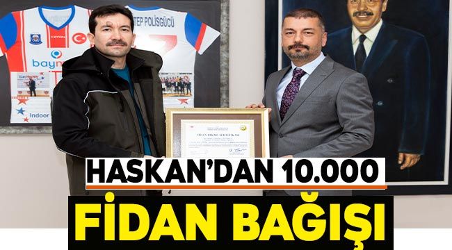 Orman Müdürlüğü'nden Haskan'a 10.000 fidan bağışı teşekkürü