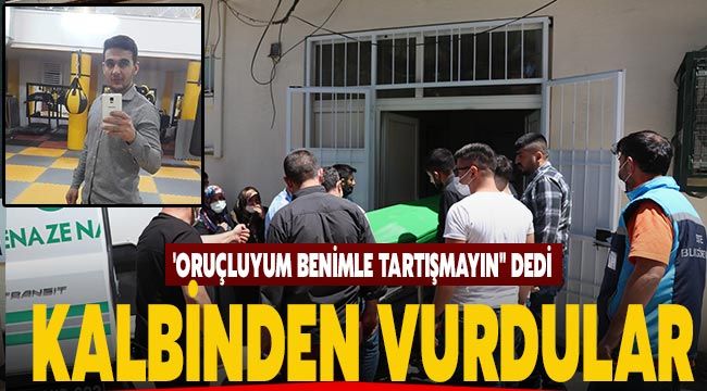 'Oruçluyum benimle tartışmayın