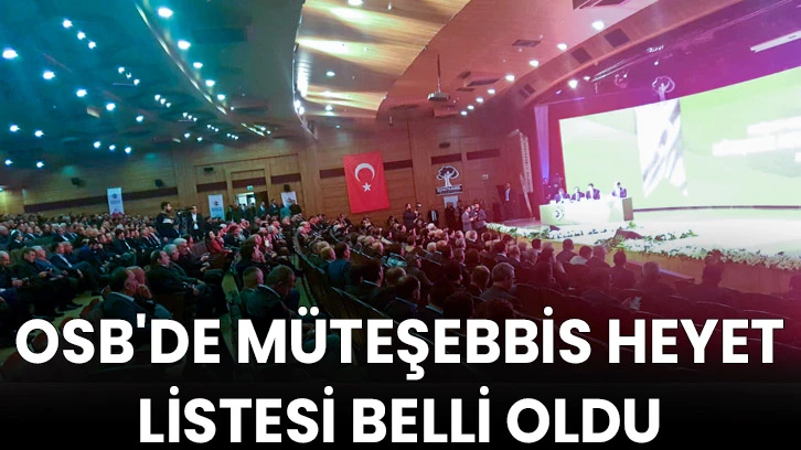 OSB'de müteşebbis heyet listesi belli oldu