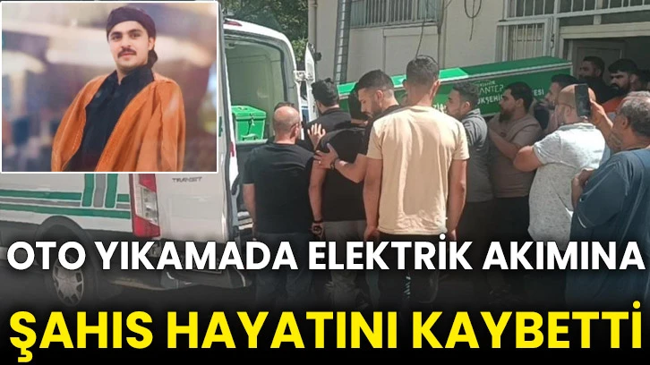 Oto yıkamada elektrik akımına şahıs hayatını kaybetti