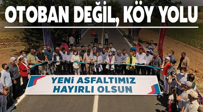 Otoban değil, Köy yolu