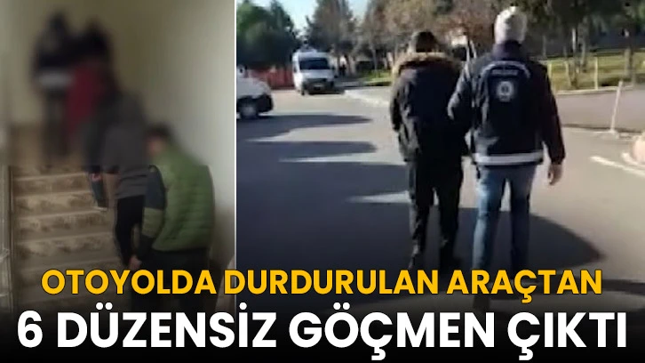 Otoyolda durdurulan araçtan 6 düzensiz göçmen çıktı