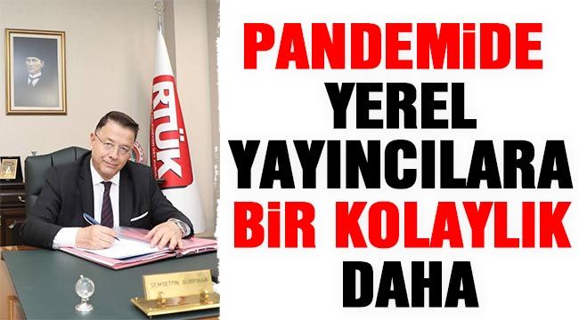 Pandemide Yerel Yayıncılara Bir Kolaylık Daha