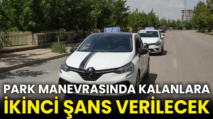 Park manevrasında kalanlara ikinci şans verilecek