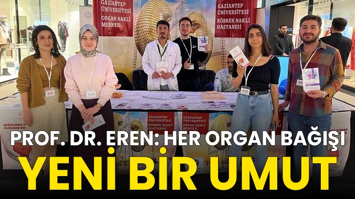 Prof. Dr. Eren: "Her Organ Bağışı Yeni Bir Umut"