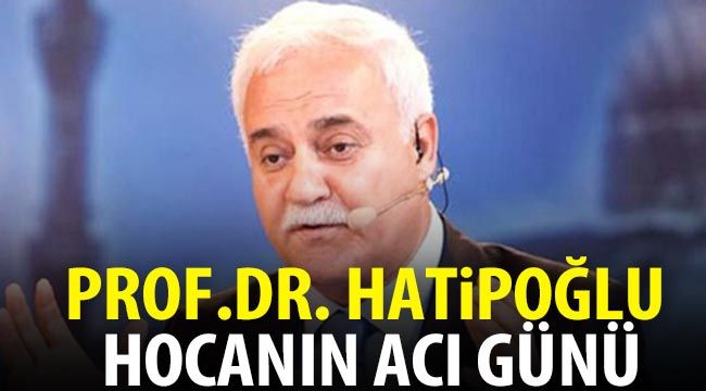 Prof.Dr. Hatipoğlu hocanın acı günü