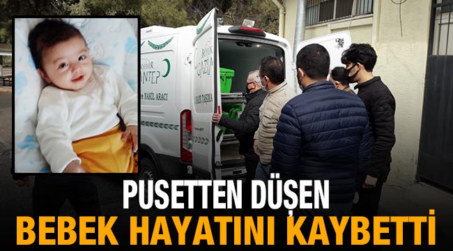 Pusetten düşen bebek hayatını kaybetti