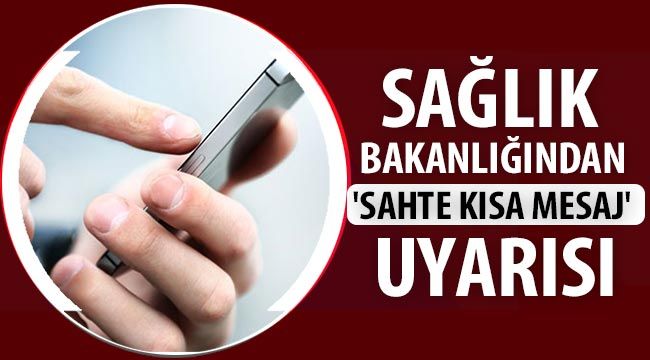 Sağlık Bakanlığından 'sahte kısa mesaj' uyarısı