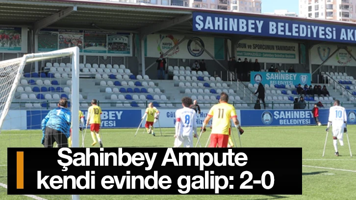 Şahinbey Ampute kendi evinde galip: 2-0