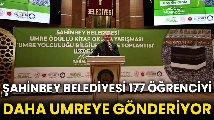 Şahinbey Belediyesi 177 öğrenciyi daha umreye gönderiyor