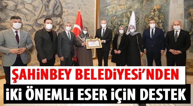 Şahinbey Belediyesi’nden iki önemli eser için destek 