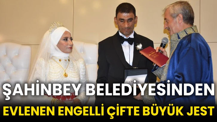 Şahinbey Belediyesinden evlenen engelli çifte büyük jest