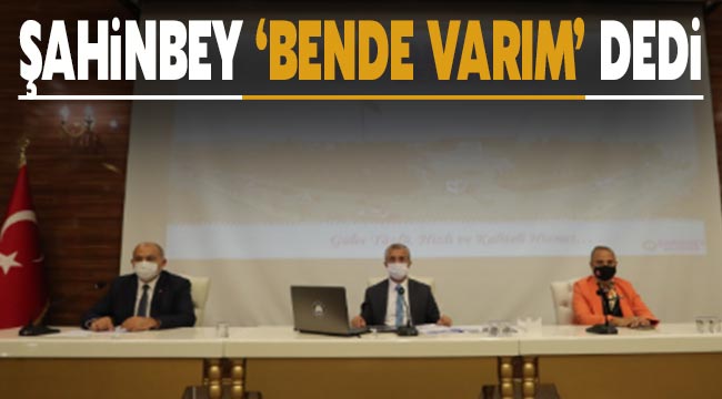 Şahinbey  ‘Bende Varım’ dedi