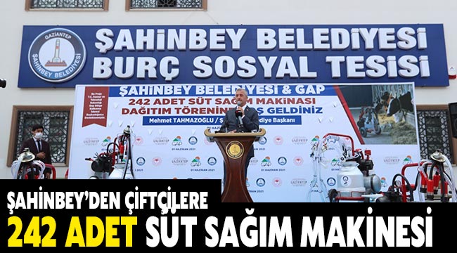 Şahinbey’den çiftçilere 242 adet süt sağım makinesi