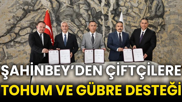 Şahinbey’den çiftçilere tohumu ve gübre desteği