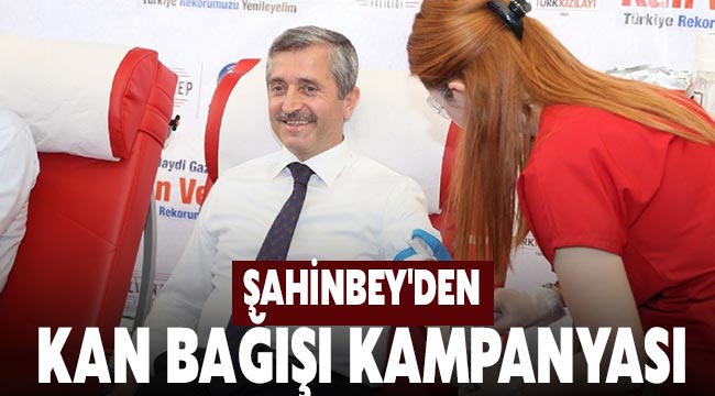 Şahinbey'den kan bağışı kampanyası