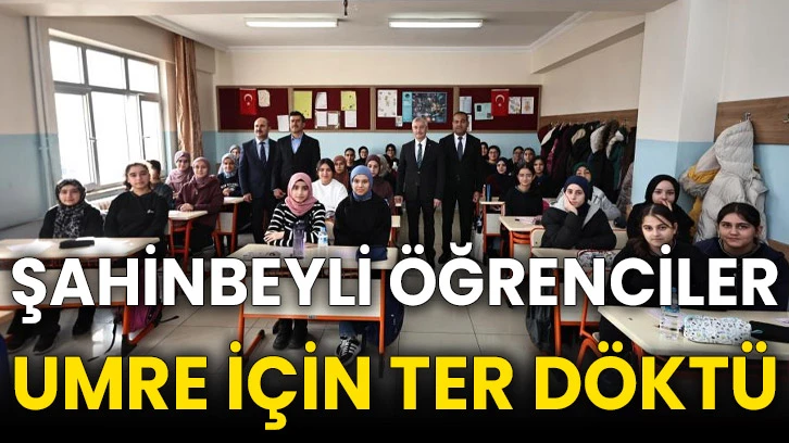 Şahinbeyli öğrenciler Umre için ter döktü