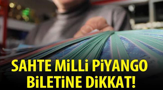 Sahte Milli Piyango biletine dikkat