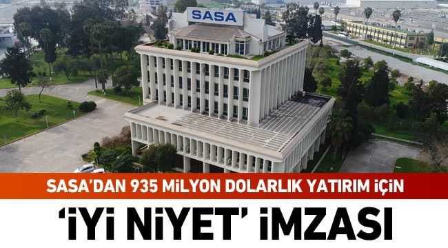 Sasa'dan 935 milyon dolarlık yatırım için 'iyi niyet' imzası