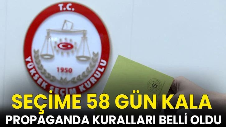 Seçime 58 gün kaldı, propaganda kuralları belli oldu