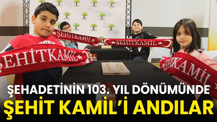 Şehadetinin 103. Yıl Dönümünde Şehit Kamil’i Andılar