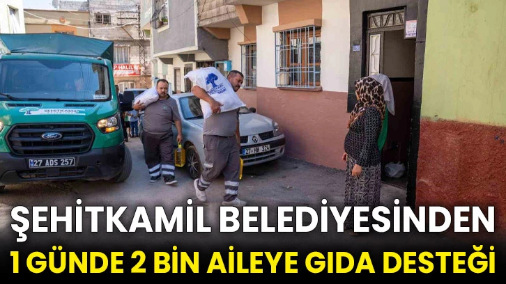 Şehitkamil Belediyesinden 1 günde 2 bin aileye gıda desteği