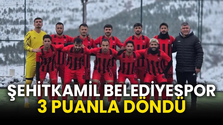 ŞEHİTKAMİL BELEDİYESPOR 3 PUANLA DÖNDÜ