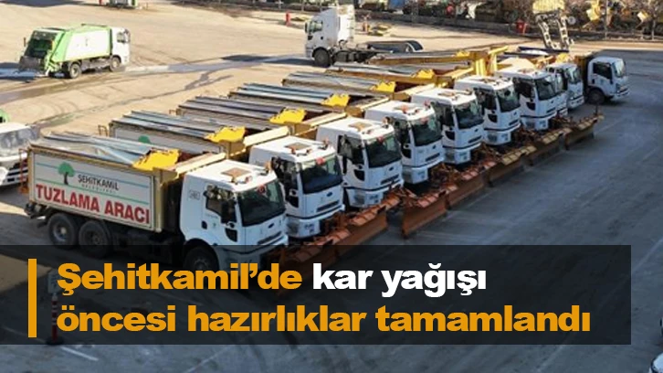 Şehitkamil’de kar yağışı öncesi hazırlıklar tamamlandı