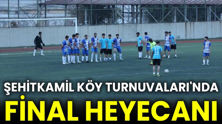 Şehitkamil Köy Turnuvaları'nda final heyecanı