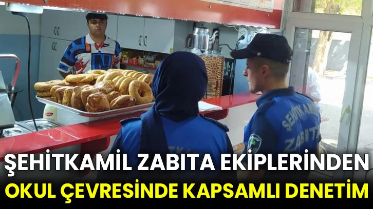 Şehitkamil zabıta ekiplerinden okul çevresinde kapsamlı denetim