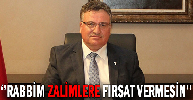 Selahattin Kaplan ‘’Rabbim Zalimlere fırsat vermesin’’