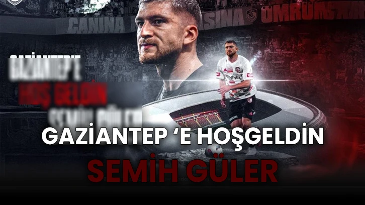 Semih Güler, Gaziantep FK'da