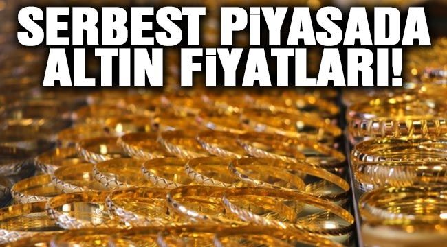 Serbest piyasada altın fiyatları! Çeyrek altın ne kadar oldu?