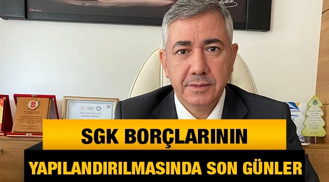 SGK borçlarının yapılandırılmasında son günler