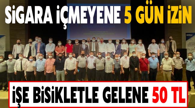 Sigara içmeyene 5 gün izin, işe bisikletle gelene 50 TL