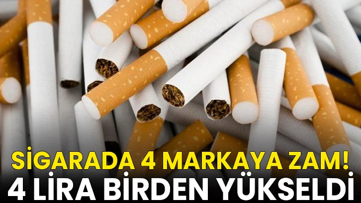 Sigarada 4 markaya zam! 4 lira birden yükseldi