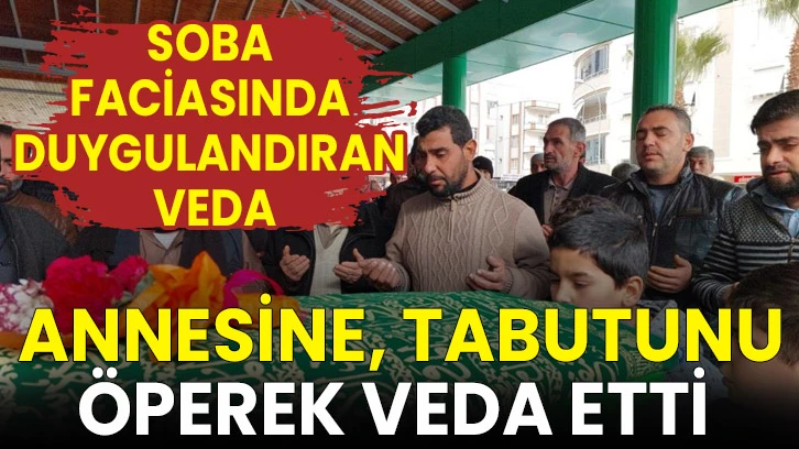 Soba faciasında duygulandıran veda: Annesine, tabutunu öperek veda etti