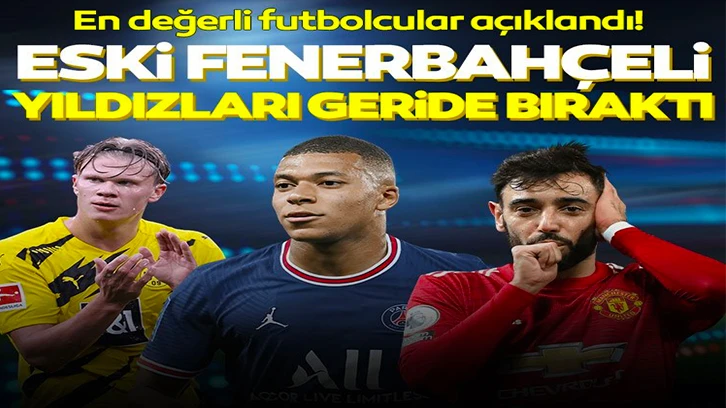 Son dakika: Dünyanın en değerli futbolcuları açıklandı!