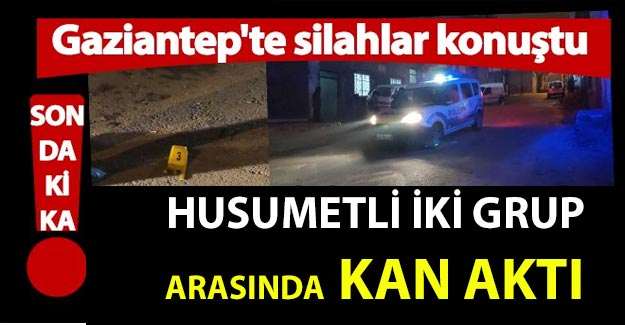 SON DAKİKA - Gaziantep'te silahlar konuştu! Yaralılar var