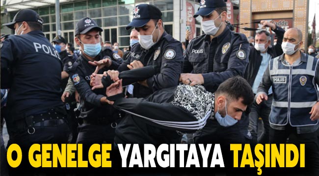 Son dakika gelişmesi... Emniyet'in tartışma yaratan genelgesi yargıya taşındı